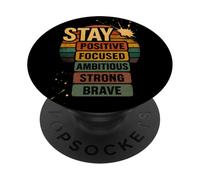stay positive focused ambicious strong brave PopSockets PopGrip Adhesivo