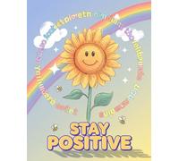 Stay Positive Journal: A Pathway to Optimism and Gratitude