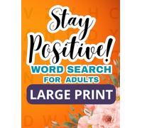 Stay Positive! Large Print Word Search for Adult: Interesting Wordfind Puzzles