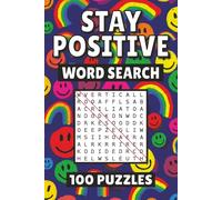 Stay Positive Word Search: 100 Pages of Puzzles, Word Scramble, Word Find, and Vocabulary Activities for Kids, Adults, and Seniors