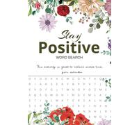 Stay Positive Word Search Puzzle Book: Uplifting Puzzles with Inspirational Words for Relaxation and Mindfulness