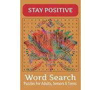 Stay Positive: Word Searches with Easy to Read Print About Positivity, Inspirational, Uplifting Words and More,110 pages, 50+ Puzzles, Gift for Vacations, Holidays and Free Times
