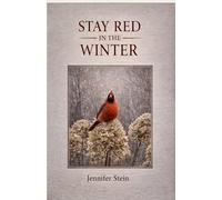 Stay Red in the Winter: What remains when life takes everything - and what doesn't