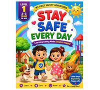 Stay Safe Every Day: Level 1 - Age 2 Years To 3 Years (Tiny Minds)