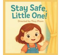 Stay Safe, Little One!: A book about safety guidance for kids under 6 (Vivi's basic learnings journey)