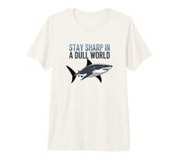 Stay Sharp In A Dull World Shark Cita Motivacional Camiseta Premium