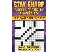 Stay Sharp: Social Security Simplified Crossword Puzzles 2025: Large-print puzzles for adults & seniors - learn key Social Security terms one clue at a time