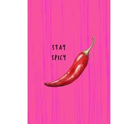 Stay Spicy - Red & Magenta Bold Notebook with Chili Illustration | 150 Lined Pages for Fierce Thoughts, Sassy Lists & Creative Sparks | Glossy Cover
