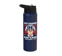 Stay Strapped Or Get Clapped Funny 4th Of July Men Women Stainless Steel Insulated Water Bottle