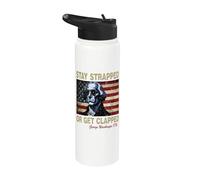 Stay Strapped Or Get Clapped George Washington 4th Of July Stainless Steel Insulated Water Bottle