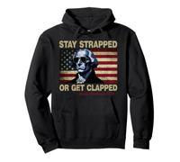 Stay Strapped Or Get Clapped George Washington 4th of July Sudadera con Capucha