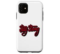 Stay Strong Be Positive Illustration Quotes Graphic Designs Carcasa para iPhone 11