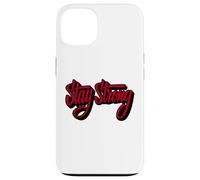 Stay Strong Be Positive Illustration Quotes Graphic Designs Carcasa para iPhone 13