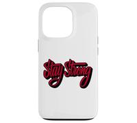 Stay Strong Be Positive Illustration Quotes Graphic Designs Carcasa para iPhone 13 Pro