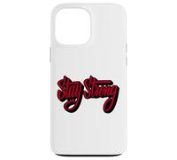 Stay Strong Be Positive Illustration Quotes Graphic Designs Carcasa para iPhone 13 Pro MAX