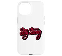 Stay Strong Be Positive Illustration Quotes Graphic Designs Carcasa para iPhone 15