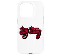 Stay Strong Be Positive Illustration Quotes Graphic Designs Carcasa para iPhone 15 Pro