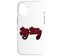 Stay Strong Be Positive Illustration Quotes Graphic Designs Carcasa para iPhone 16