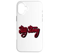 Stay Strong Be Positive Illustration Quotes Graphic Designs Carcasa para iPhone 16 Plus