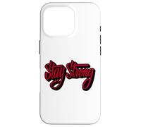 Stay Strong Be Positive Illustration Quotes Graphic Designs Carcasa para iPhone 16 Pro