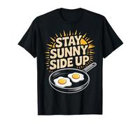 Stay Sunny Side Up Funny Egg Breakfast Positividad Camiseta