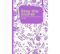 Stay the course: motivational Tracker for big dreams: Notebook