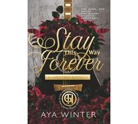 Stay This Way Forever: A Christmas Novella: One band. One house. One wildly chaotic Christmas. (The Hartgrave Tellers: The Prequel Series)