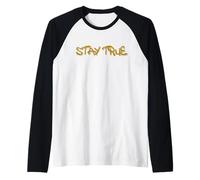 Stay True Inspirational Life Quote Design Camiseta Manga Raglan