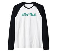 Stay True Inspirational Life Quote Design Camiseta Manga Raglan