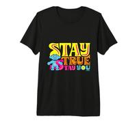 Stay True Stay You Trolls Vibrante Diversión Camiseta Premium