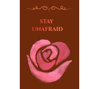 Stay Unafraid: Volume 1: 50 Daily Reminders and Positive Quotes for Healing, Mental Strength, and Soul Protection (Brown Edition)