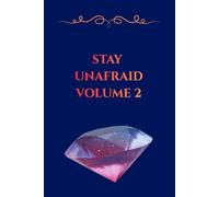 Stay Unafraid: Volume 2: 50 Daily Reminders and Positive Quotes for Healing, Mental Strength, and Soul Protection