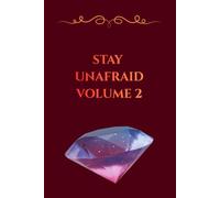 Stay Unafraid: Volume 2: 50 Daily Reminders and Positive Quotes for Healing, Mental Strength, and Soul Protection (Burgundy Edition)