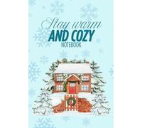 Stay warm and Cozy Notebook: Lined Pages, Gift for Friends and Family