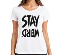 Stay Weird - Camiseta para mujer, diseño de loco, Blanco, XXL