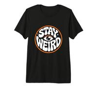 Stay Weird Retro Groovy Quote Design | Ojo psicodélico Camiseta Premium