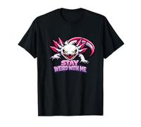 Stay Weird with Me - Divertido Regalo para Amantes de Las Mascotas Axolotl Camiseta