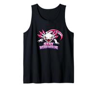 Stay Weird with Me - Divertido Regalo para Amantes de Las Mascotas Axolotl Camiseta sin Mangas