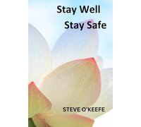 Stay Well Stay Safe (Stay Well, Stay Safe, But Most Importantly of All....Stay Wonderful)