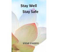 Stay Well Stay Safe (Stay Well, Stay Safe, But Most Importantly of All....Stay Wonderful)