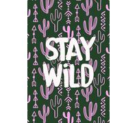 Stay Wild Cactus Adventure Journal - Hiking Notebook | 150 Lined Pages | Glossy Cover | Hiking & Roadtrip Lovers | Van Life | Boho Adventures | Desert Decor