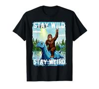 Stay Wild, Stay Weird. Bigfoot, Nessie and UFO Camiseta
