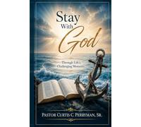 Stay With God: Through Life's Challenging Moments
