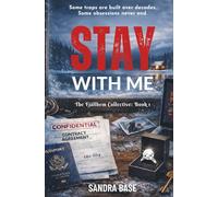 Stay With Me: A Gripping Psychological Thriller of Obsession, Survival, and a Mother's Desperate Fight for Freedom.: 1 (The Fjällhem Collective)