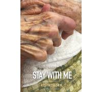 STAY WITH ME (The Way Forward Series: Practical Wisdom for Life's Hardest Questions)