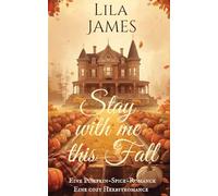 Stay With Me This Fall. Eine cozy Herbstromance: Eine Pumpkin-Spice-Romance (Amberwood Falls Zweiteiler)