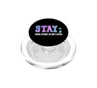 Stay Your Story Is Not Over Suicide Awareness PopSockets PopGrip para MagSafe