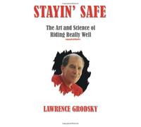 Stayin' Safe: The Art and Science of Riding Really Well