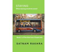 STAYING - Book 2 of The Kids from Chapel Ash: A children's story about friendship, listening and belonging