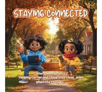 Staying Connected (Heartfelt Journeys: Kids Coping with Change)